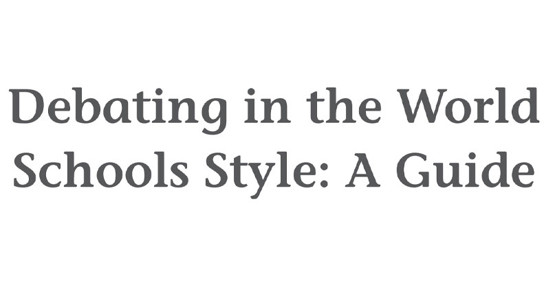 Debating in World Schools Debating in World Schools