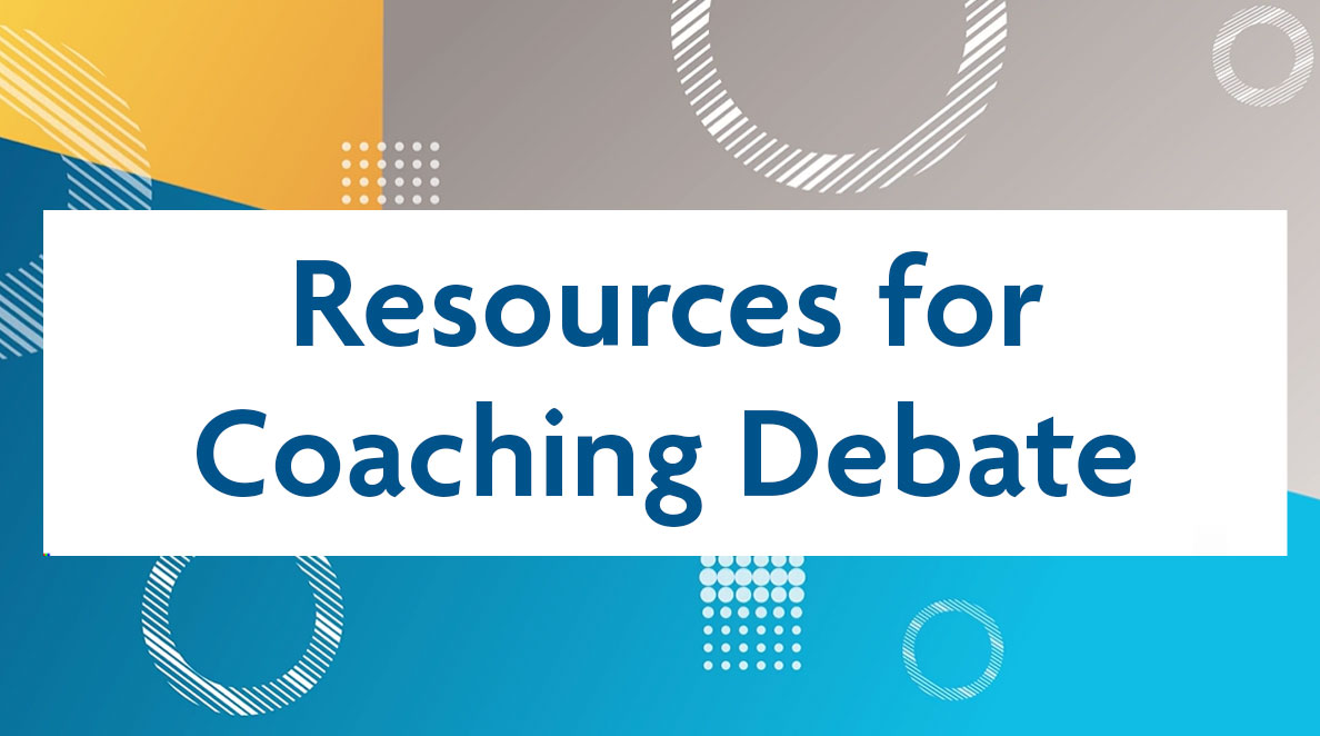 Resources for Coaching Debate Coaching Debate